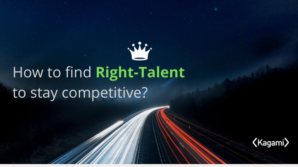 Right Talent to stay Competitive